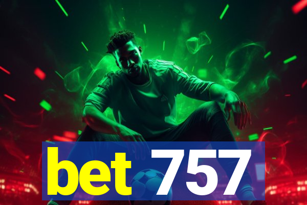 bet 757